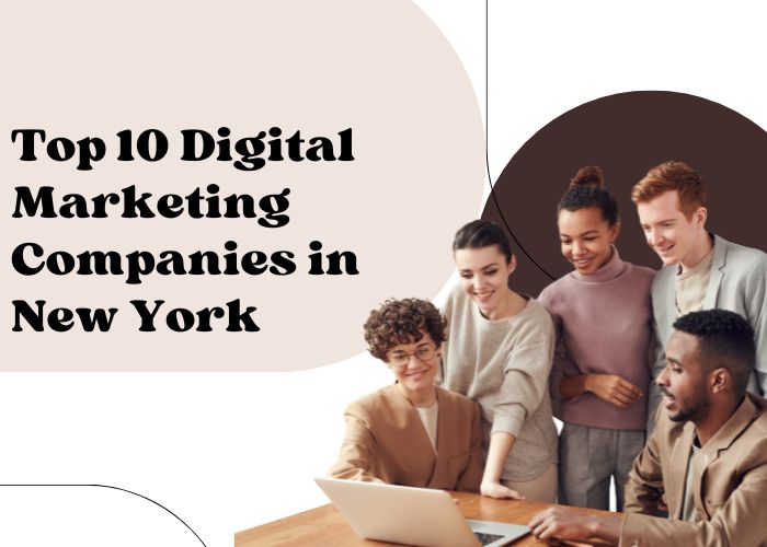 Top 10 Digital Marketing Companies in New York